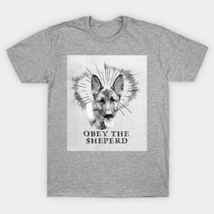 Funny German Sheperd Design - Obey The Sheperd T-Shirt